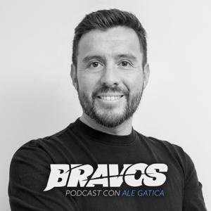 BRAVOS | Podcast con Ale Gatica