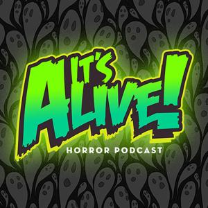 It's Alive! Horror Podcast