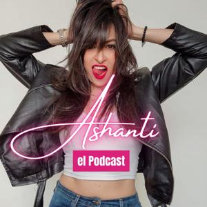 Ashanti el Podcast
