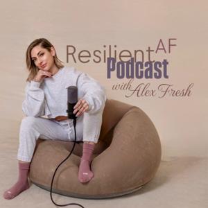 Resilient AF with Alex Fresh