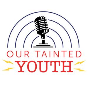 Our Tainted Youth