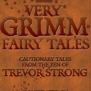 Very Grimm Fairy Tales by Trevor Strong
