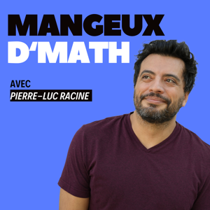 Mangeux d'Math avec Pierre-Luc Racine