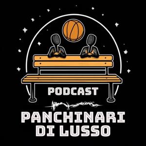 Panchinari di Lusso Podcast