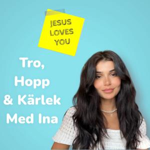 Tro, Hopp och Kärlek med Ina