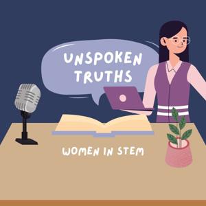 Unspoken Truths: Women in STEM