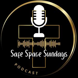 Safe Space Sundays Testimony Podcast