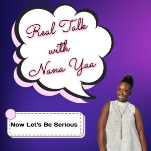 Real Talk With Miss Yaa