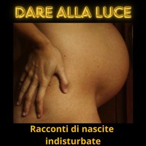 Dare alla luce