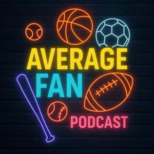 Average Fan Podcast