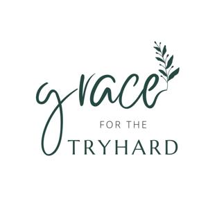 Grace for the Tryhard