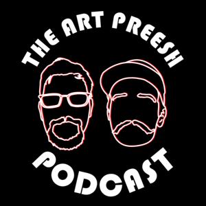 The Art Preesh Podcast