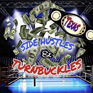 Side-Hustles And Turnbuckles