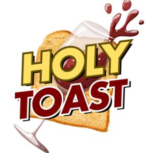 Holy Toast Podcast