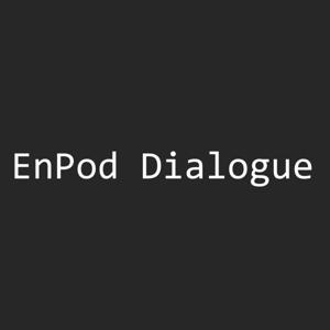 EnPod Dialogue