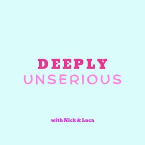 Deeply Unserious