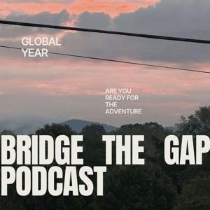 Bridge The Gap: A Global Year Podcast