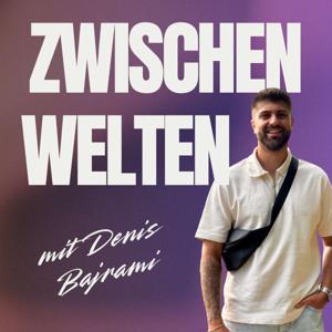 Zwischen Welten mit Denis Bajrami