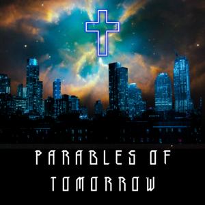 Parables of Tomorrow