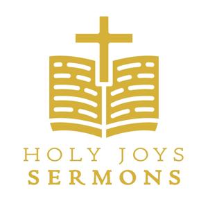 Holy Joys Sermons