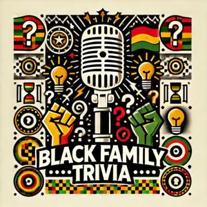 Black Family Trivia Podcast