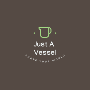 Just A Vessel