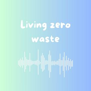Living zero waste