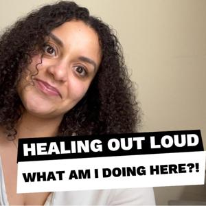 Healing Out Loud