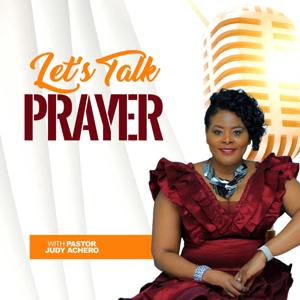 Let’s Talk Prayer With Pastor Judy