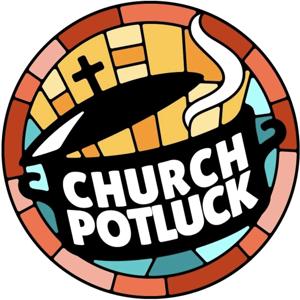 Church Potluck: A Smorgasbord of Christian Curiosity