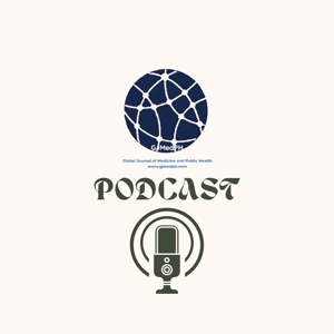 Global Journal of Medicine and Public Health podcast