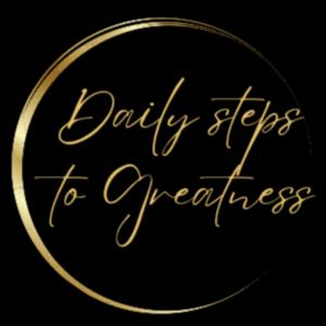 Daily Steps to Greatness