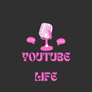 YouTube life