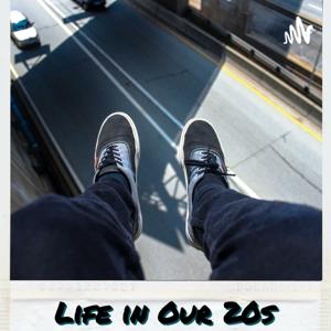 Life in our 20s