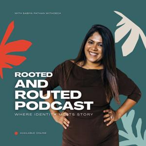 Rooted and Routed Podcast