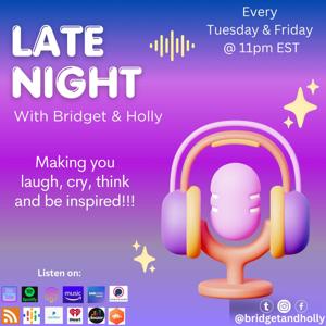 Late Night with Bridget & Holly