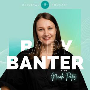 Baby Banter with Nicole Pates