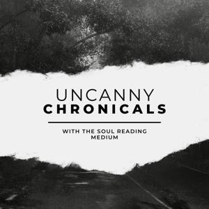 Uncanny Chronicles with The Soul Reading Medium