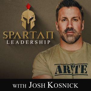 Spartan Leadership with Josh Kosnick by Josh Kosnick