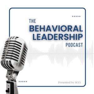 The Behavioral Leadership Podcast