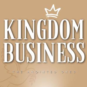 Kingdom Business | The Anointed Ones