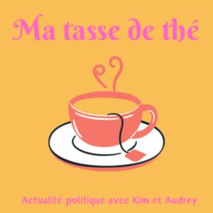Ma tasse de thé - avec Kim Leclerc et Audrey Aubut