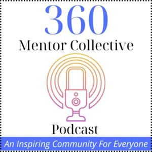 360 Mentor Collective Podcast