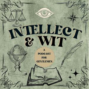 Intellect & Wit: A Gentlemen’s Guide to Knowing a Little Bit About Everything