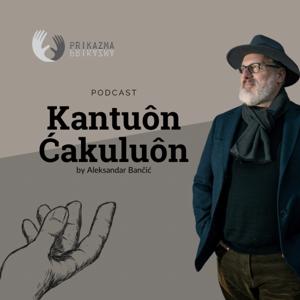 Kantuôn Ćakuluôn - Podcast