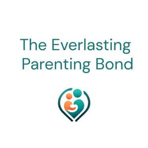 The Everlasting Parenting Bond