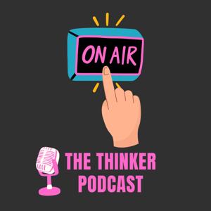 The Thinker Podcast