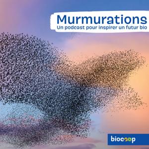 MURMURATIONS - Un podcast Biocoop pour inspirer un futur bio