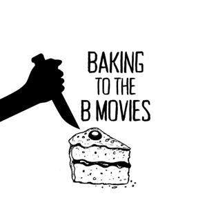 Baking to the B Movies