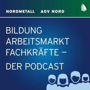 Bildung, Arbeitsmarkt, Fachkräfte – Der Podcast